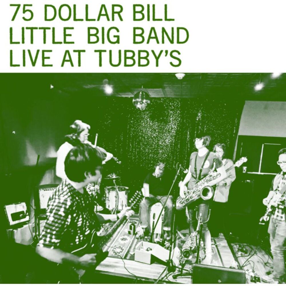 75 Dollar Bill Little Big Band - Live At Tubby's  LP LP